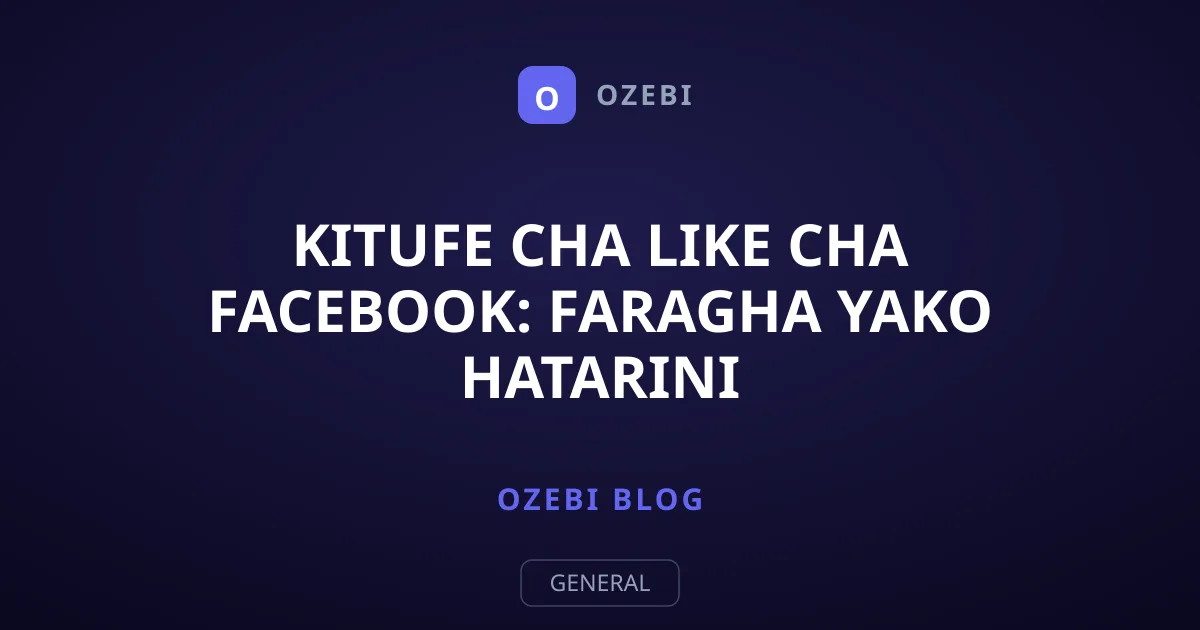 Kitufe cha Like cha Facebook: Faragha Yako Hatarini